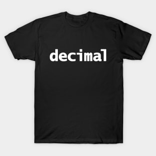Decimal Minimal Typography White Text T-Shirt